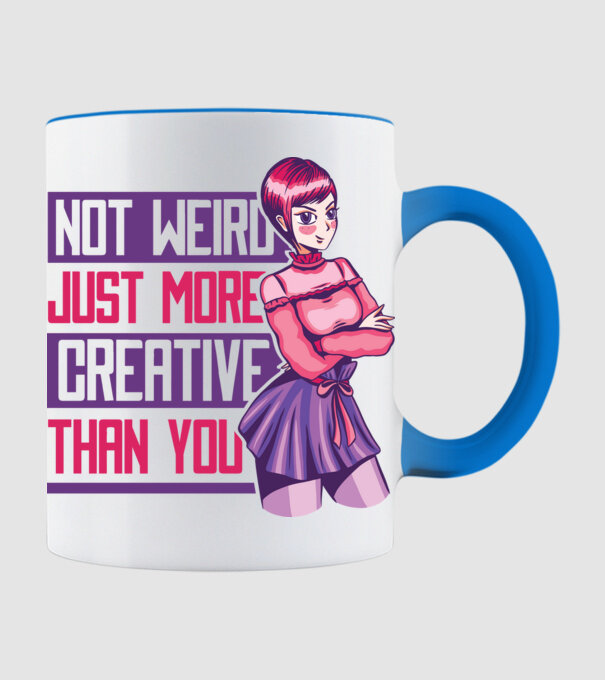 Not weird just more creative than you Anime model albastru deschis pe tricou