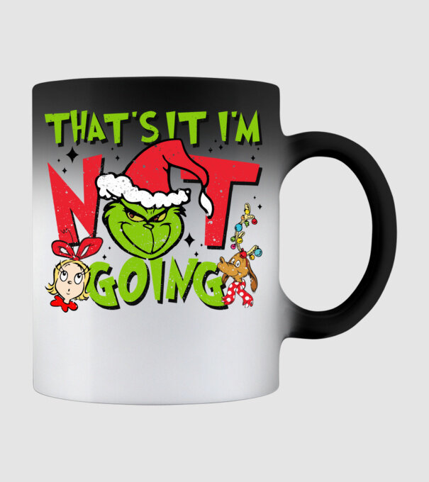 That's it I'm not going - Grinch model negru pe tricou
