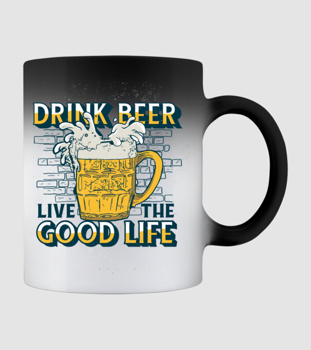 Drink Beer Live The Good Life model negru pe tricou
