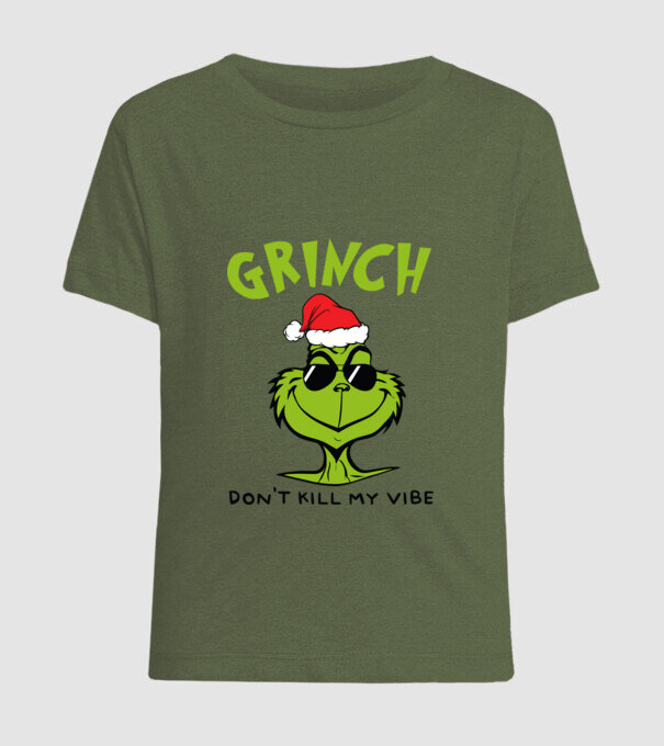 Grinch - Don't kill my vibe model kaki pe tricou