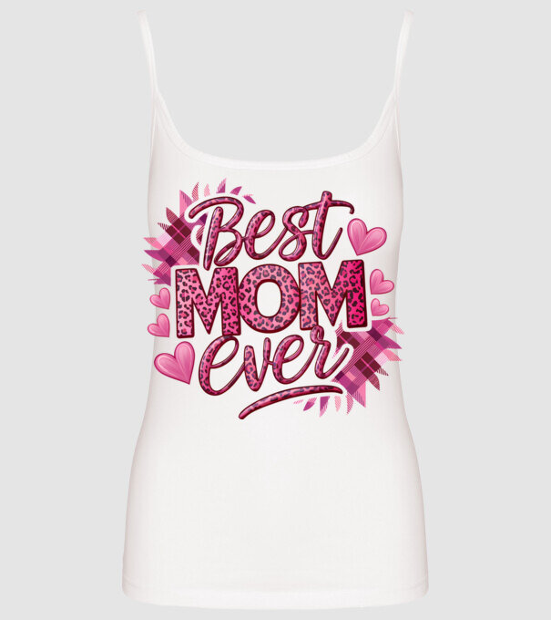 Best Mom Ever model alb pe tricou