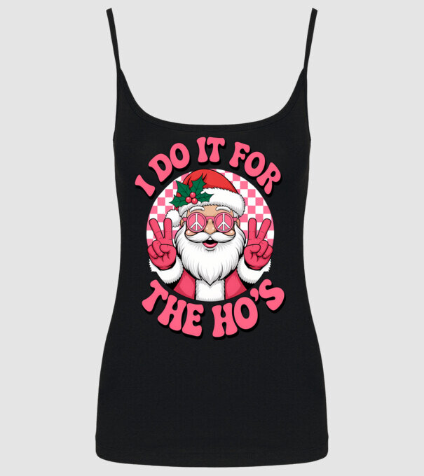 I do it for the HO's Santa model negru pe tricou