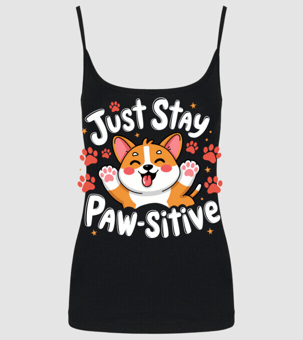 Just Stay Paw-sitive Negru model negru pe tricou