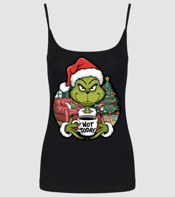 Not Today Grinch model negru pe tricou