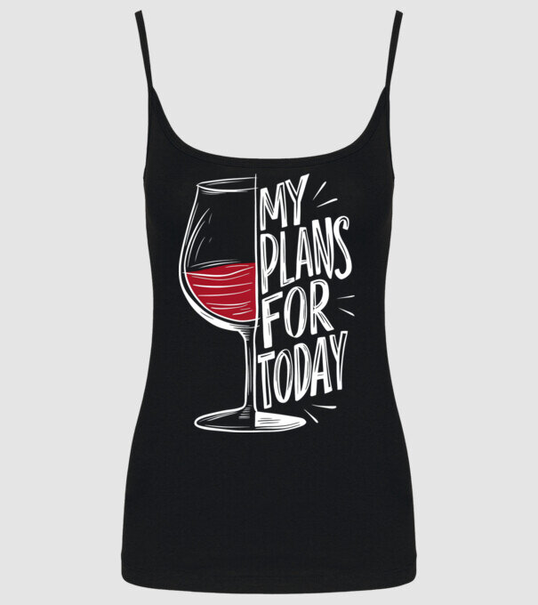 Wine Plans For Today Negru model negru pe tricou
