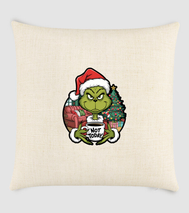 Not Today Grinch model nisipiu pe tricou