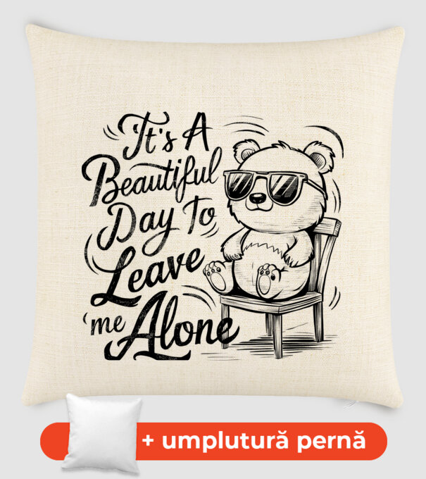 Beautiful day to leave me alone Alb model nisipiu pe tricou