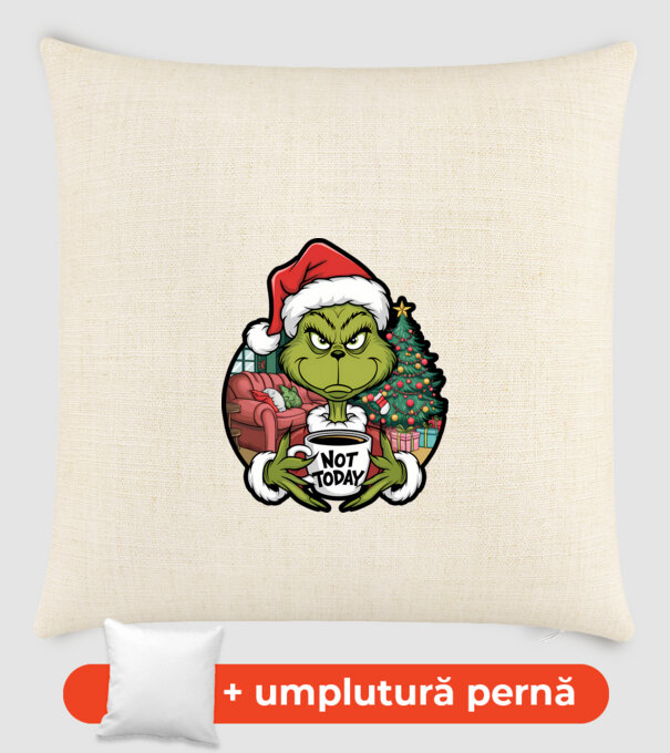 Not Today Grinch model nisipiu pe tricou