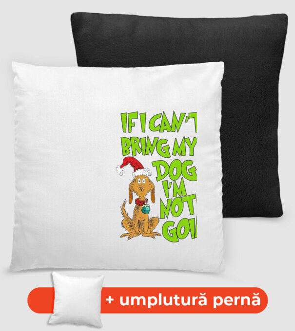 If i can't bring my dog I'm not going - Grinch model negru pe tricou